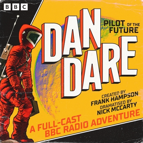 Book cover of Dan Dare: Pilot of the Future by Frank Hampson, Nick McCarty