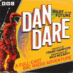 Book cover of Dan Dare: Pilot of the Future by Frank Hampson, Nick McCarty