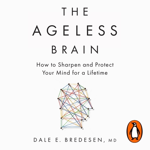 Book cover of The Ageless Brain by Dale Bredesen