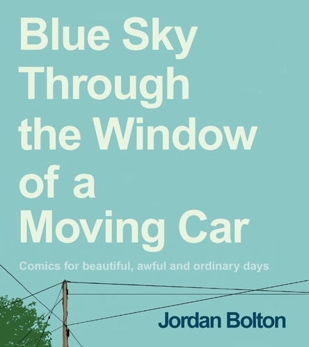 Book cover of Blue Sky Through the Window of a Moving Car by Jordan Bolton