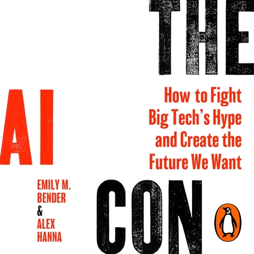 Book cover of The AI Con by Emily M. Bender, Alex Hanna
