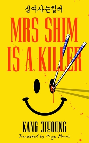 Book cover of Mrs Shim is a Killer by Kang Jiyoung