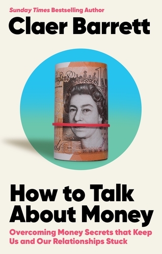 Book cover of How to Talk About Money by Claer Barrett
