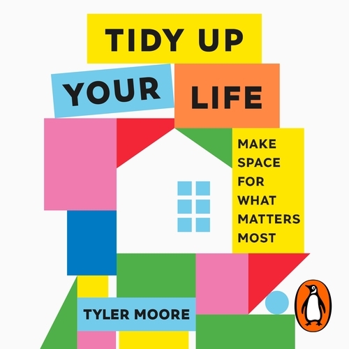 Book cover of Tidy Up Your Life by Tyler Moore