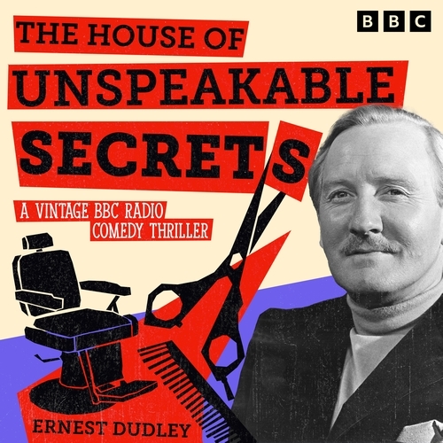 Book cover of The House of Unspeakable Secrets by Ernest Dudley