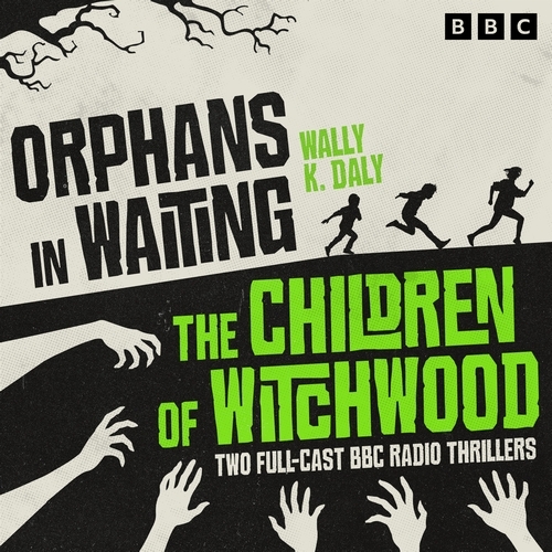 Book cover of Orphans in Waiting & The Children of Witchwood by Wally K. Daly