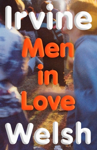 Book cover of Men in Love by Irvine Welsh