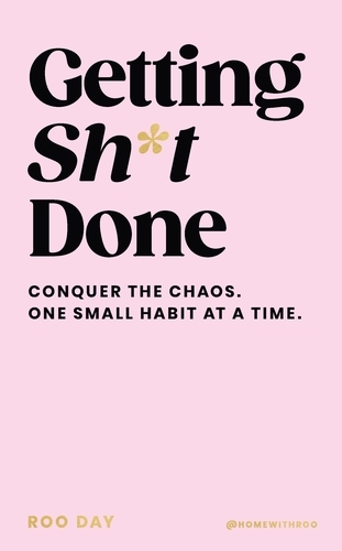 Book cover of Getting Sh*t Done by Roo Day