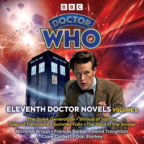Book cover of Doctor Who: Eleventh Doctor Novels Volume 5 by Nicholas Briggs, Tommy Donbavand, Justin Richards, Mark Morris, George Mann, Paul Finch, James Goss