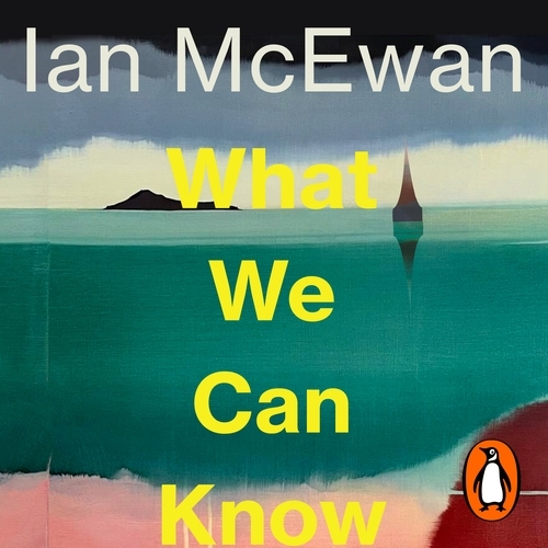 Book cover of What We Can Know by Ian McEwan