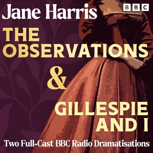 Book cover of The Observations & Gillespie and I by Jane Harris