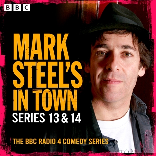 Book cover of #7 - Mark Steel’s in Town: Series 13 & 14 by Mark Steel