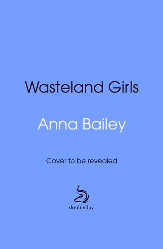 Book cover of Wasteland Girls by Anna Bailey