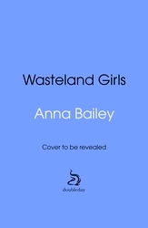 Book cover of Wasteland Girls by Anna Bailey