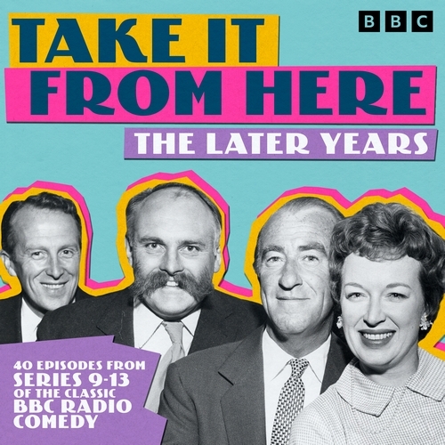 Book cover of #2 - Take It From Here: The Later Years by Frank Muir, Denis Norden, Barry Took, Eric Merriman