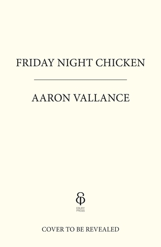 Book cover of Friday Night Chicken by Aaron Vallance