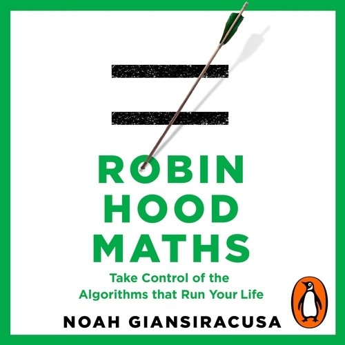 Book cover of Robin Hood Maths by Noah Giansiracusa