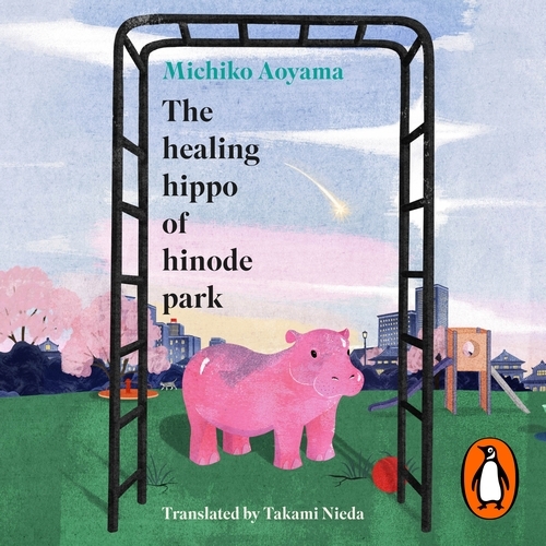 Book cover of The Healing Hippo Of Hinode Park by Michiko Aoyama