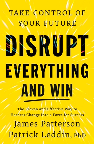 Book cover of Disrupt Everything by James Patterson