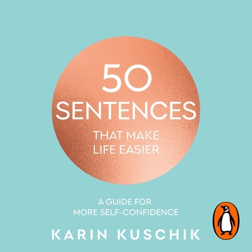 Book cover of 50 Sentences That Make Life Easier by Karin Kuschik