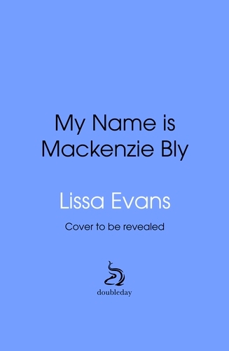 Book cover of My Name is Mackenzie Bly by Lissa Evans