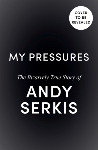 Book cover of My Pressures by Andy Serkis