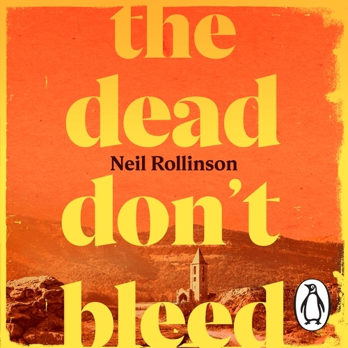 Book cover of The Dead Don't Bleed by Neil Rollinson