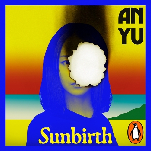 Book cover of Sunbirth by An Yu