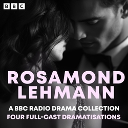 Book cover of Rosamond Lehmann: A BBC Radio Collection by Rosamond Lehmann