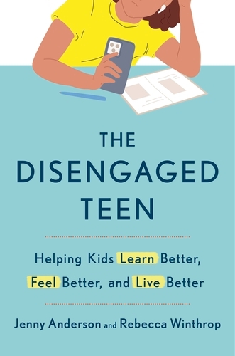 Book cover of The Disengaged Teen by Jenny Anderson, Rebecca Winthrop
