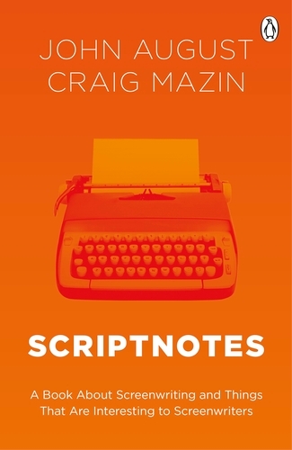 Book cover of Scriptnotes by John August, Craig Mazin