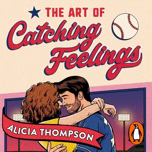 Book cover of The Art of Catching Feelings by Alicia Thompson