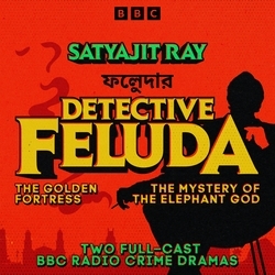 Book cover of Detective Feluda: The Golden Fortress & The Mystery of the Elephant God by Satyajit Ray