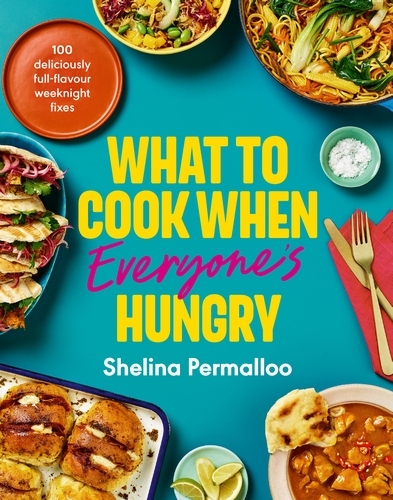 Book cover of What to Cook When Everyone's Hungry by Shelina Permalloo