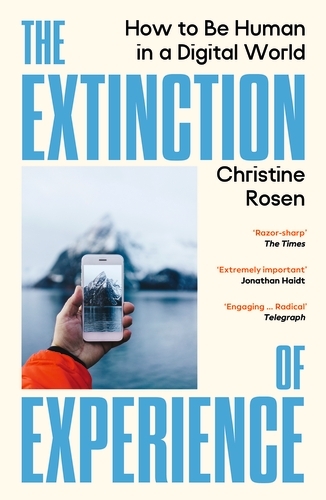 Book cover of The Extinction of Experience by Christine Rosen