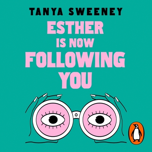 Book cover of Esther is Now Following You by Tanya Sweeney