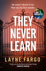 Book cover of They Never Learn by Layne Fargo
