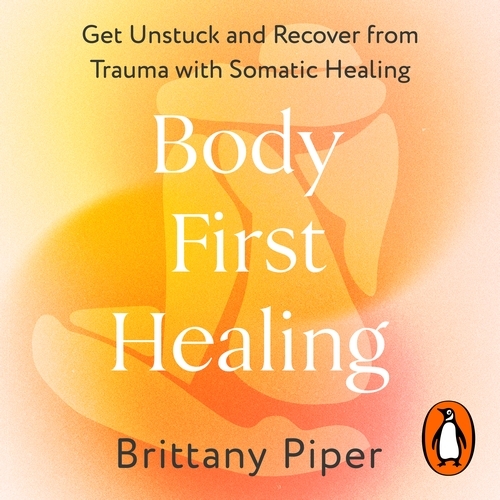 Book cover of Body First Healing by Brittany Piper