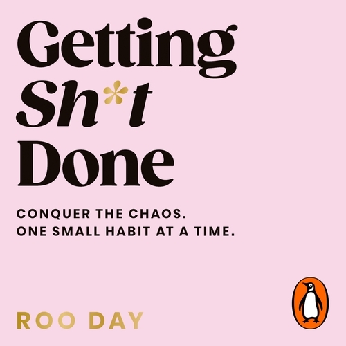 Book cover of Getting Sh*t Done by Roo Day