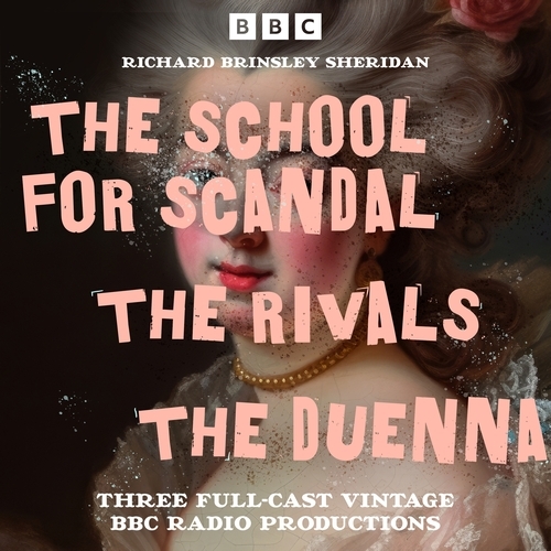 Book cover of The School for Scandal, The Rivals & The Duenna by Richard Brinsley Sheridan