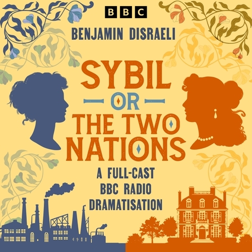 Book cover of Sybil, or The Two Nations by Benjamin Disraeli
