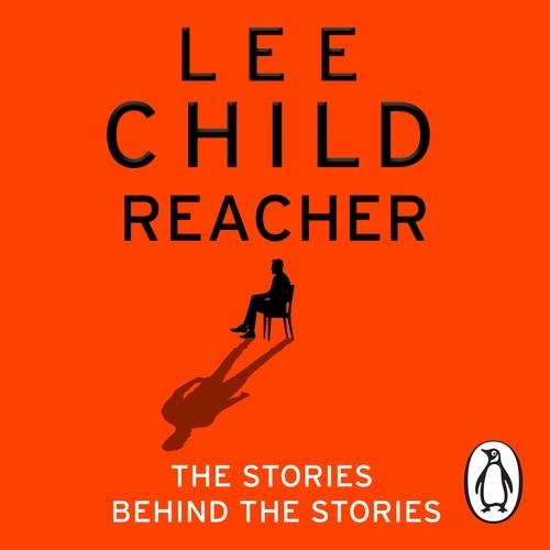 Book cover of Reacher: The Stories Behind The Stories by Lee Child