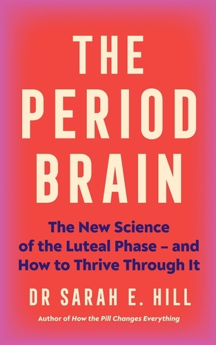 Book cover of The Period Brain by Sarah Hill