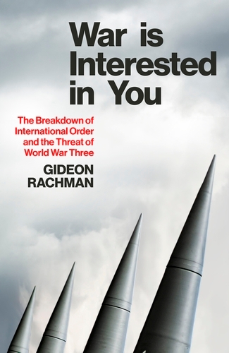 Book cover of War Is Interested In You by Gideon Rachman