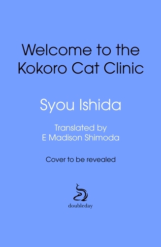 Book cover of Welcome to the Kokoro Cat Clinic by Syou Ishida