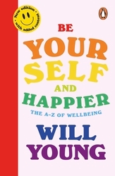 Book cover of Be Yourself and Happier by Will Young
