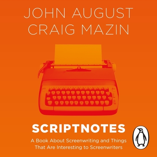 Book cover of Scriptnotes by John August, Craig Mazin