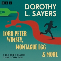 Book cover of Dorothy L. Sayers: Lord Peter Wimsey, Montague Egg & more by Dorothy L. Sayers