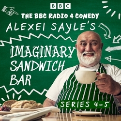 Book cover of Alexei Sayle’s Imaginary Sandwich Bar: Series 4 and 5 by Alexei Sayle