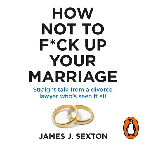 Book cover of How Not to F*ck Up Your Marriage by James Sexton